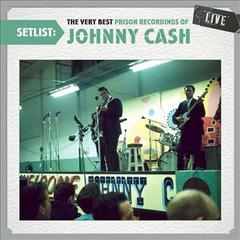 setlist: the very best prison recordings of johnny cash